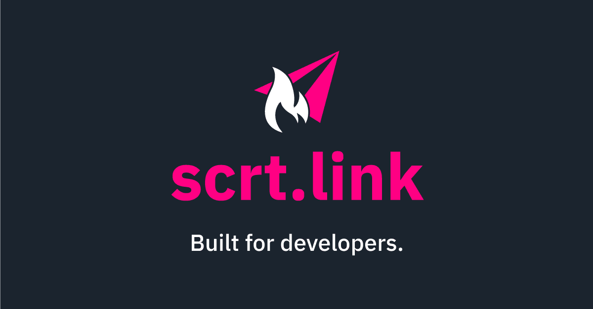 Scrt.link is built for developers.